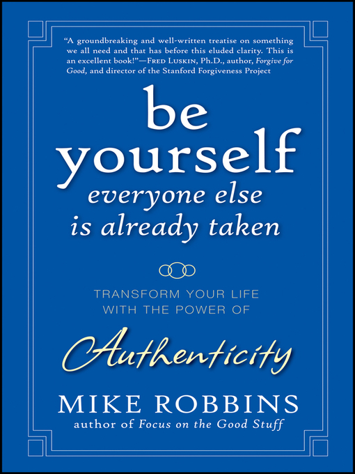 Title details for Be Yourself, Everyone Else is Already Taken by Mike Robbins - Available